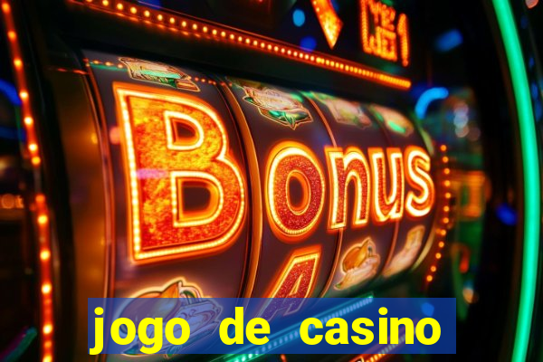 jogo de casino para ganhar dinheiro