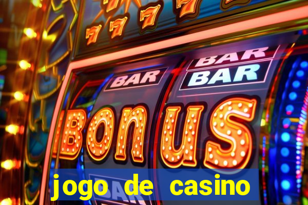 jogo de casino para ganhar dinheiro