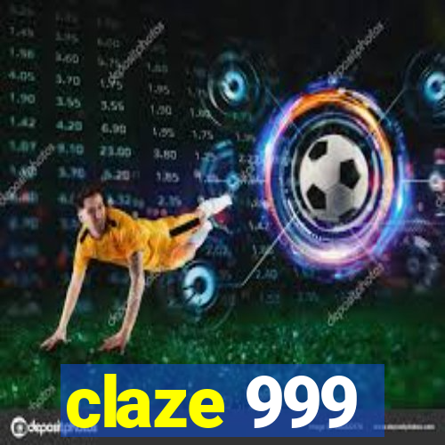 claze 999