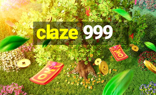 claze 999