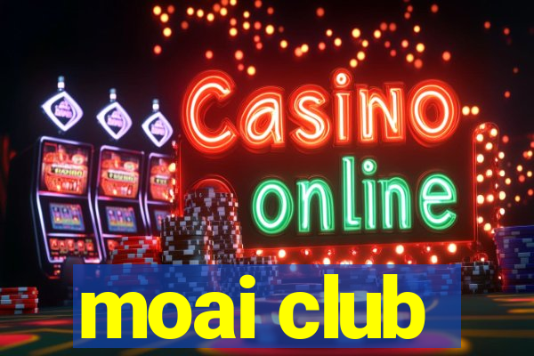 moai club