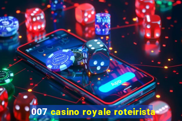 007 casino royale roteirista