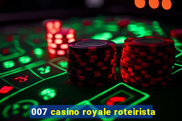 007 casino royale roteirista