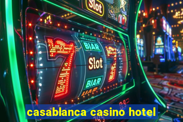 casablanca casino hotel