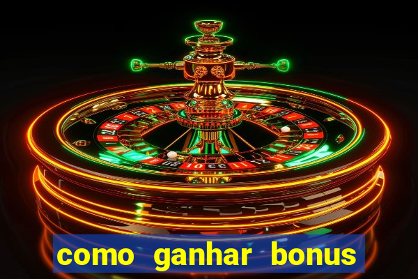 como ganhar bonus na betano