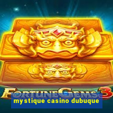 mystique casino dubuque