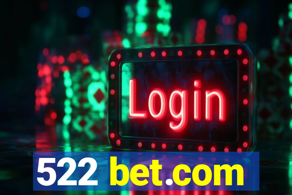 522 bet.com