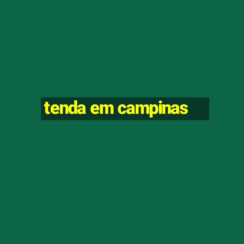 tenda em campinas