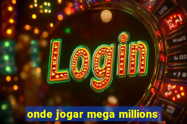 onde jogar mega millions