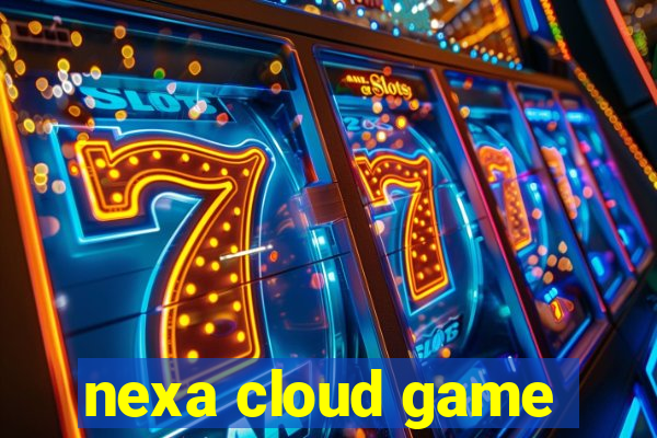 nexa cloud game