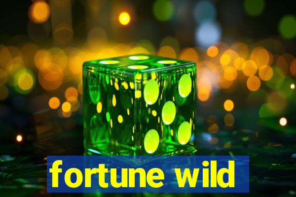 fortune wild