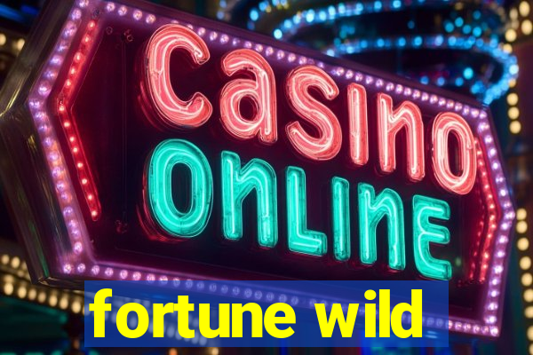 fortune wild