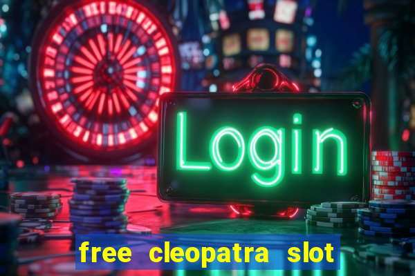 free cleopatra slot machine games