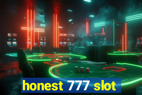 honest 777 slot