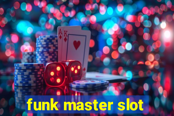 funk master slot