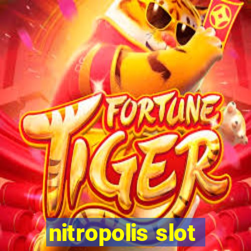 nitropolis slot