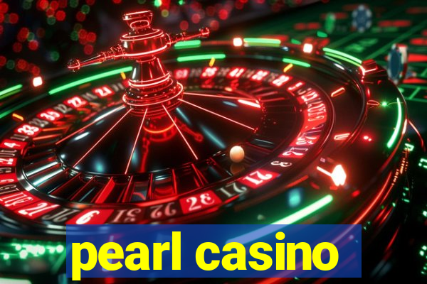 pearl casino