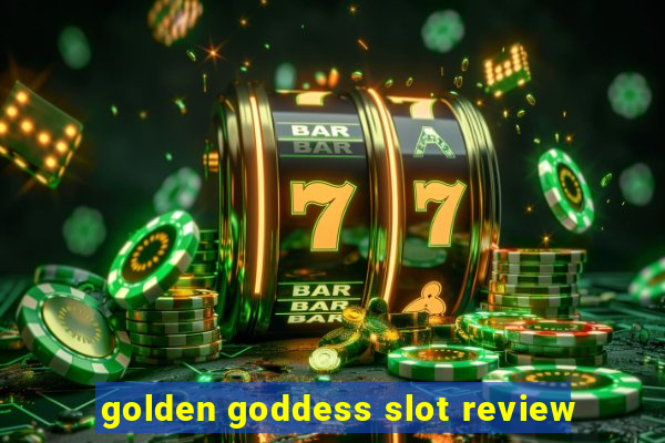 golden goddess slot review