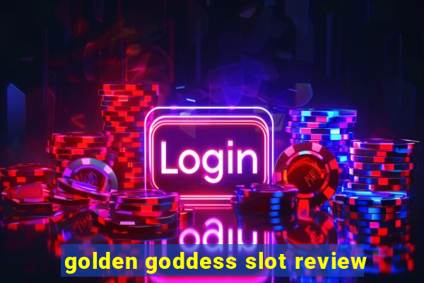 golden goddess slot review