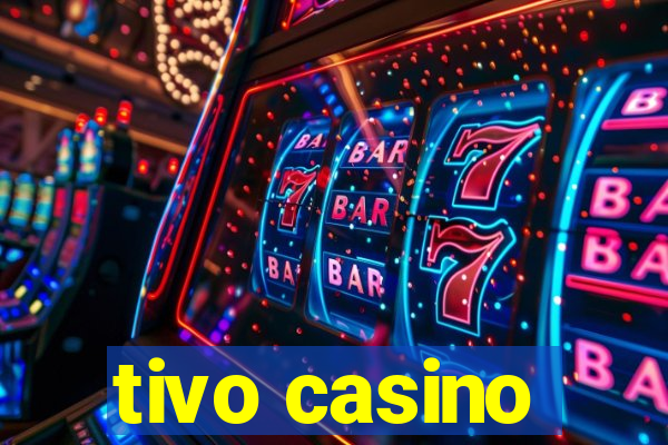 tivo casino