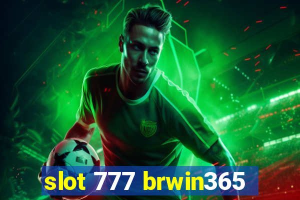 slot 777 brwin365