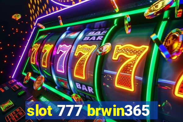 slot 777 brwin365