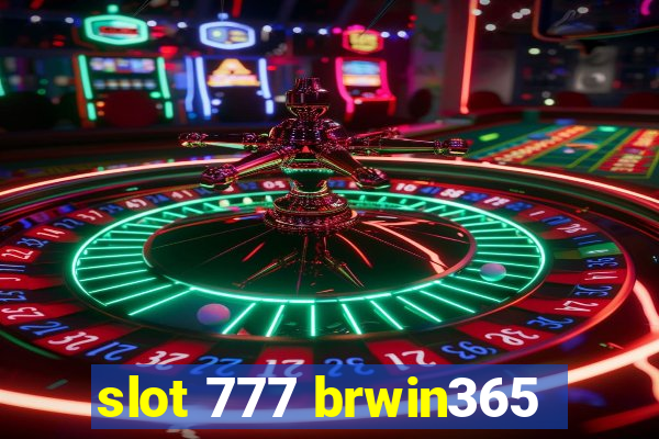 slot 777 brwin365