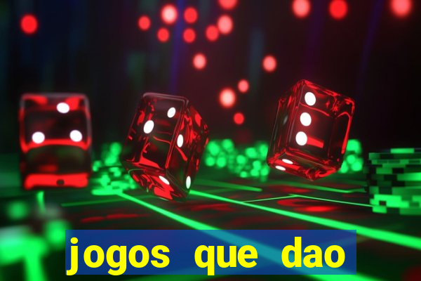 jogos que dao dinheiro sem depositar