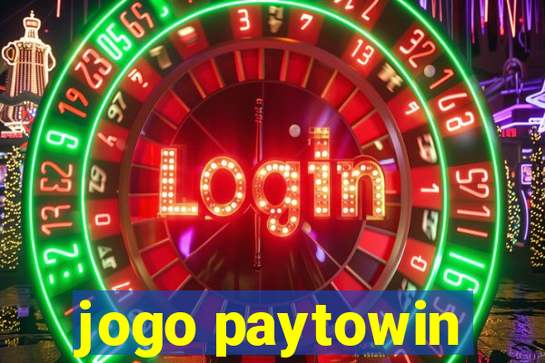 jogo paytowin