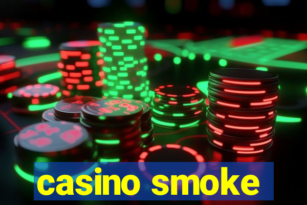 casino smoke