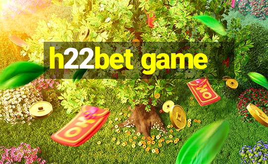 h22bet game