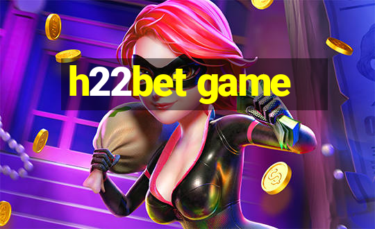 h22bet game