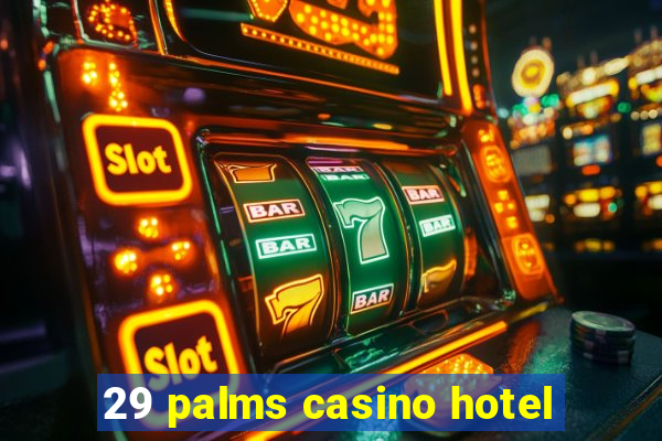 29 palms casino hotel