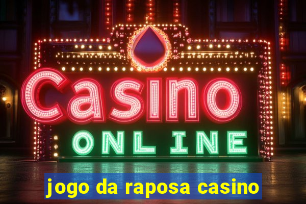 jogo da raposa casino