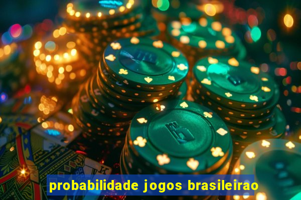 probabilidade jogos brasileirao