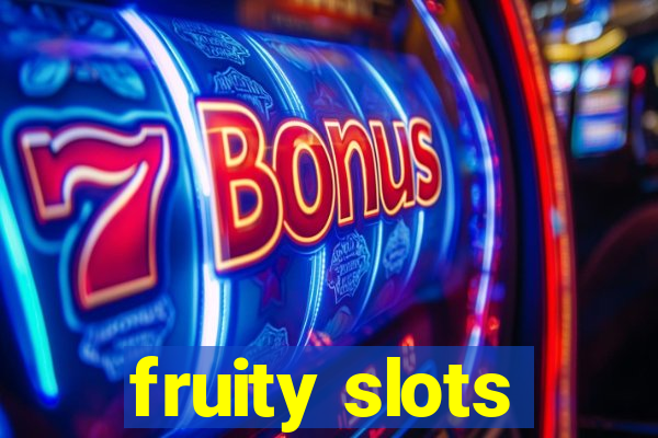 fruity slots