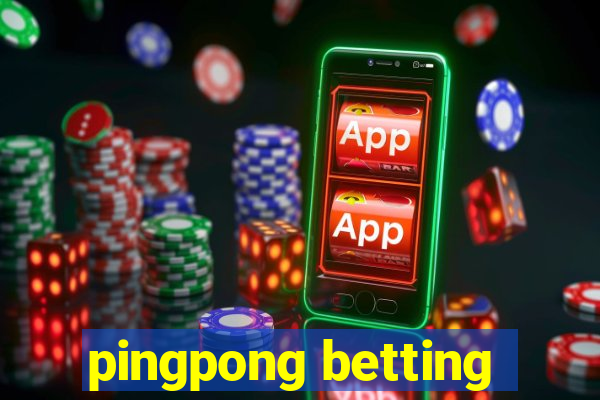 pingpong betting