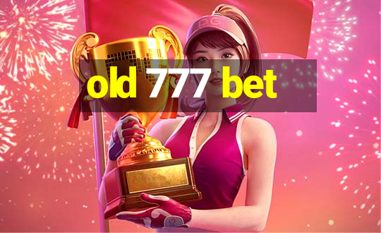 old 777 bet