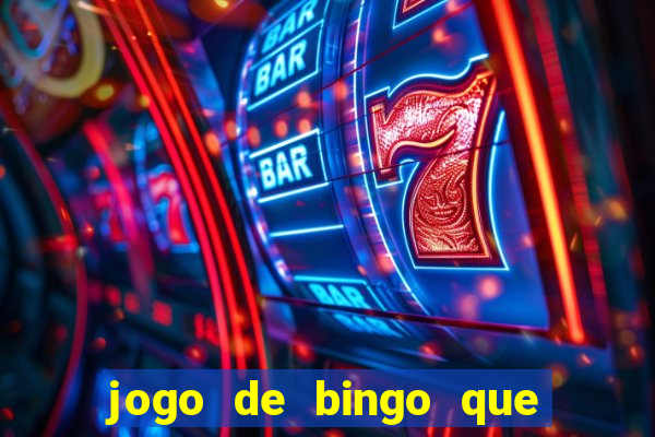 jogo de bingo que ganha dinheiro de verdade