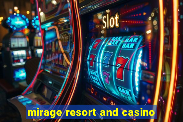 mirage resort and casino