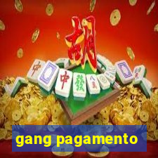 gang pagamento