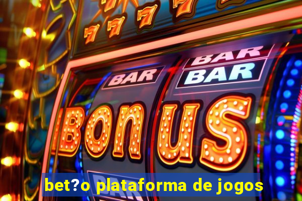 bet?o plataforma de jogos