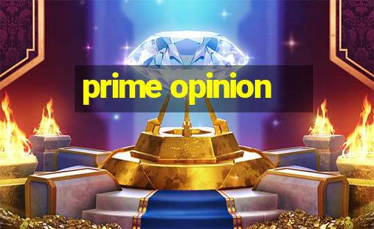 prime opinion