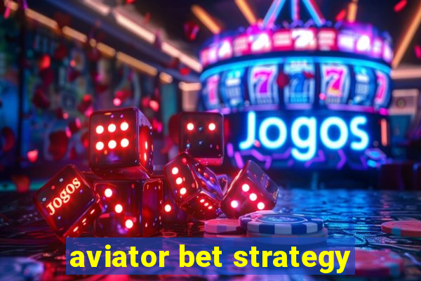 aviator bet strategy