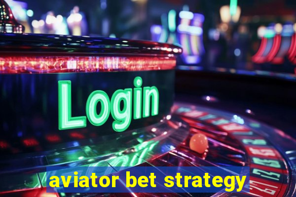 aviator bet strategy