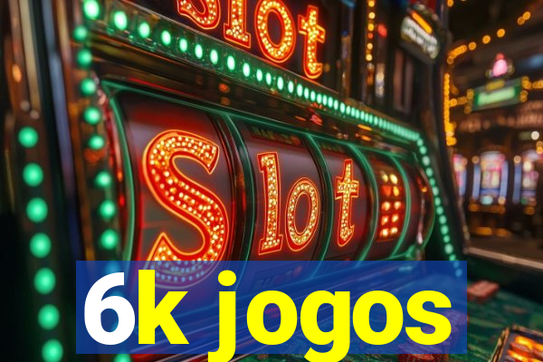 6k jogos