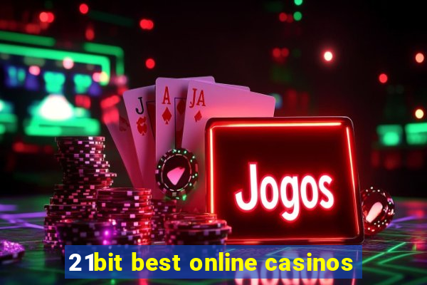 21bit best online casinos