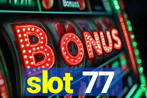 slot 77