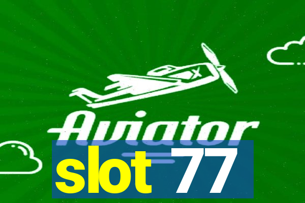 slot 77