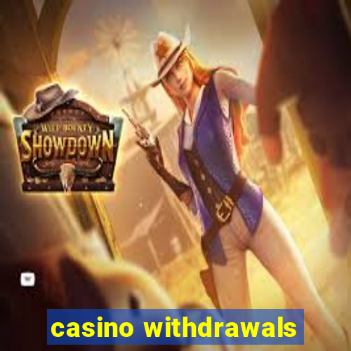 casino withdrawals